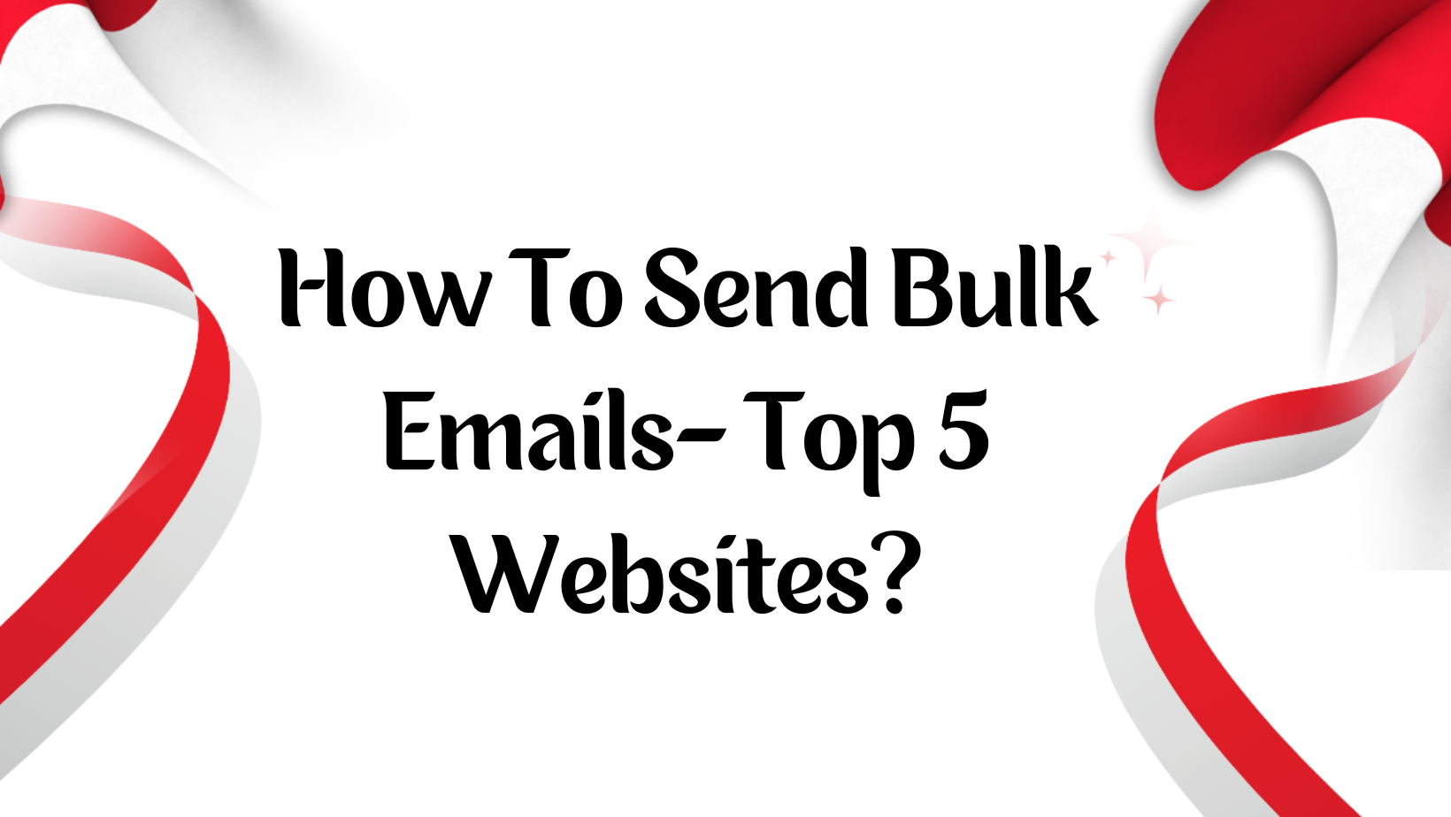 How To Send Bulk Emails- Top 5 Websites