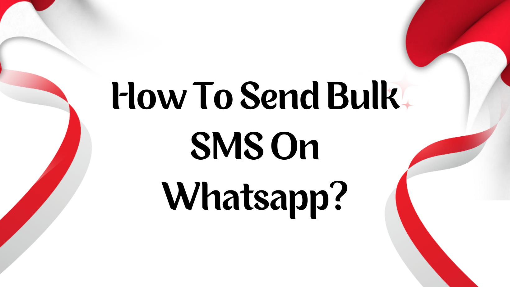 How To Send Bulk SMS On Whatsapp 